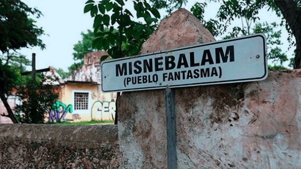 Pueblos fantasma en México Misnebalam